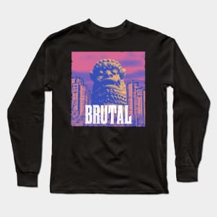 BRUTAL! Long Sleeve T-Shirt